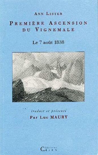 Couverture du livre « Première ascension du Vignemale ; le 7 aout 1838 » de Ann Lister aux éditions Cairn