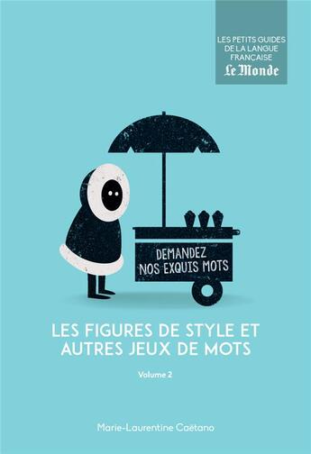 Couverture du livre « Les figures de style et autres jeux de mots t.2 » de Marie-Laurentine Caetano aux éditions Garnier