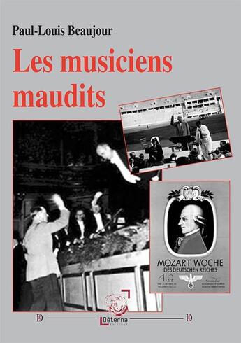 Couverture du livre « Les musiciens maudits » de Paul-Louis Beaujour aux éditions Deterna