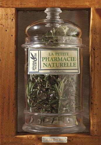 Couverture du livre « La petite pharmacie naturelle » de Serge Schall aux éditions Plume De Carotte