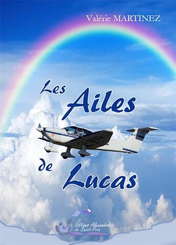 Couverture du livre « Les ailes de Lucas » de Valerie Martinez aux éditions Alexandra De Saint Prix