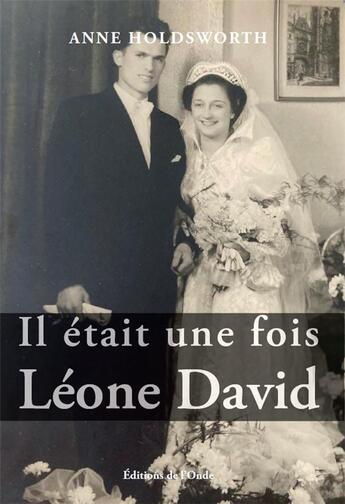 Couverture du livre « Il était une fois Léone David » de Anne Holdsworth aux éditions De L'onde