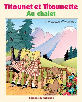 Couverture du livre « Titounet et Titounette Tome 30 : Au chalet » de Marie-Mad. aux éditions Triomphe