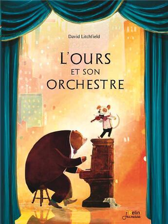 Couverture du livre « L'ours et son orchestre » de David Litchfield aux éditions Belin Education