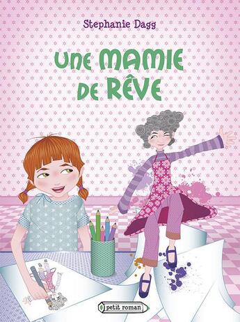 Couverture du livre « Une mamie de rêve » de Stephanie Dagg aux éditions Rageot