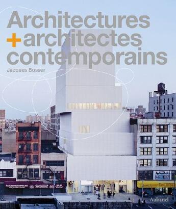 Couverture du livre « Architectures et architectes contemporains » de Jacques Bosser aux éditions La Martiniere