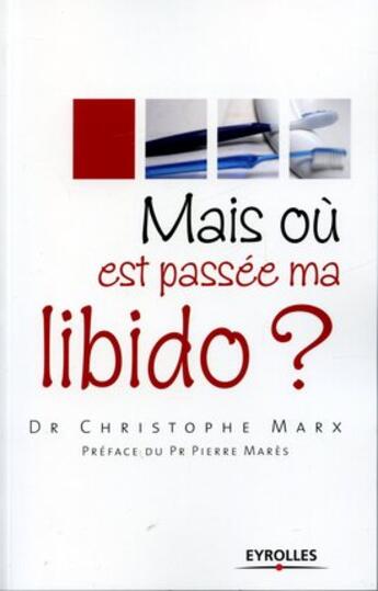 Couverture du livre « Mais ou est passee ma libido? » de Christophe Marx aux éditions Organisation