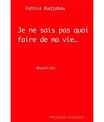 Couverture du livre « Je ne sais pas quoi faire de ma vie... » de Fathia Radjabou aux éditions Presence Africaine