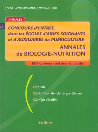 Couverture du livre « Concours D'Entree Dans Les Ecoles D'Aides-Soignants Et D'Auxiliaires De Puericulture ; Annales De Biologie-Nutrition » de Nathalie Ferry et Anne-Sophie Diamante aux éditions Vuibert