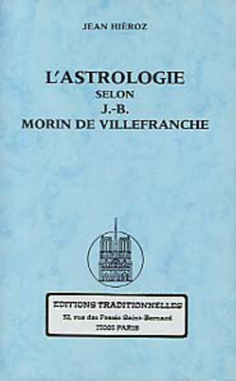 Couverture du livre « L'astrologie selon j.-b morin de villefranche » de Morin Jean-Baptiste aux éditions Traditionnelles