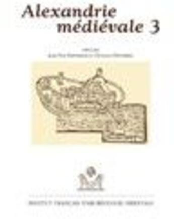 Couverture du livre « Alexandrie médiévale 3 » de  aux éditions Ifao