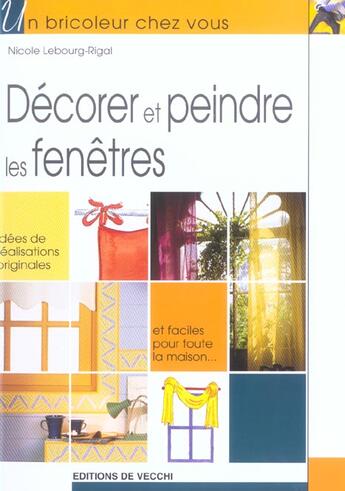 Couverture du livre « Decorer et peindre les fenetres » de Nicole Lebourg-Rigal aux éditions De Vecchi