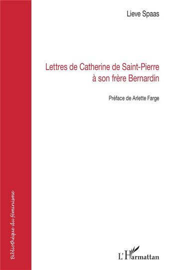 Couverture du livre « Lettres de Catherine de Saint-Pierre à son frère Bernardin » de Lieve Spaas aux éditions L'harmattan