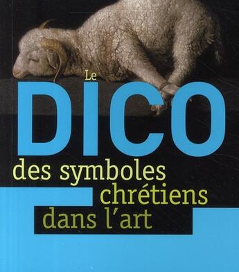 Couverture du livre « Dictionnaire des symboles chrétiens dans l'art » de Scherrer M aux éditions Bayard Jeunesse