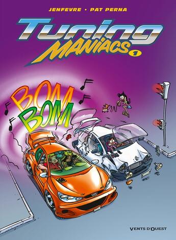 Couverture du livre « Tuning Maniacs - Tome 01 » de Henri Jenfevre et Patrice Perna aux éditions Vents D'ouest