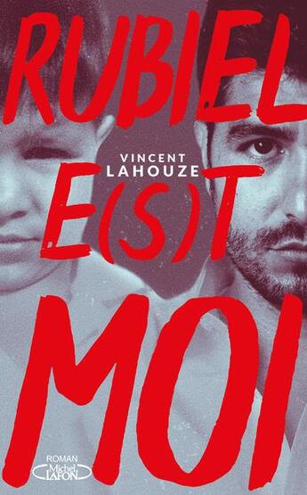Couverture du livre « Rubiel e(s)t moi » de Lahouze Vincent aux éditions Michel Lafon