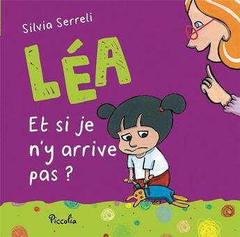 Couverture du livre « Léa ; et si je n'y arrive pas ? » de Silvia Serreli aux éditions Piccolia