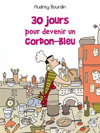 Couverture du livre « 30 jours pour devenir un cordon bleu » de Audrey Bourdin aux éditions Studyrama