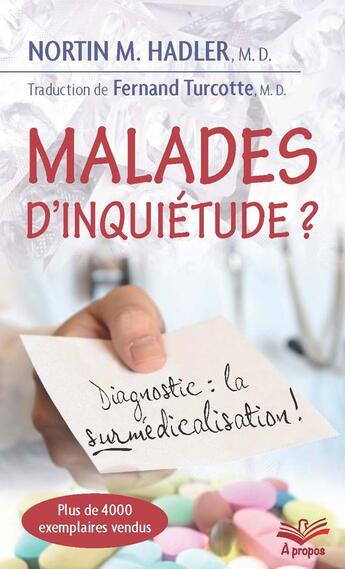 Couverture du livre « Malades d'inquiétude ? diagnostic : la surmédicalisation ! » de Nortin M. Hadler aux éditions Presses De L'universite De Laval