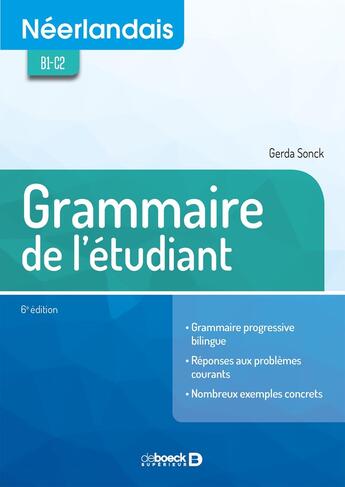 Couverture du livre « Néerlandais ; grammaire de l'étudiant ; B1-C2 (6e édition) » de Gerda Sonck aux éditions De Boeck Superieur