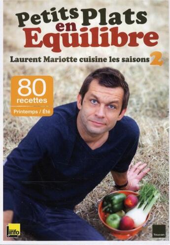 Couverture du livre « Petits plats en équilibre t.2 ; printemps-été » de Laurent Mariotte aux éditions Toucan