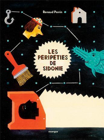 Couverture du livre « Les péripéties de Sidonie » de Renaud Perrin aux éditions Rouergue