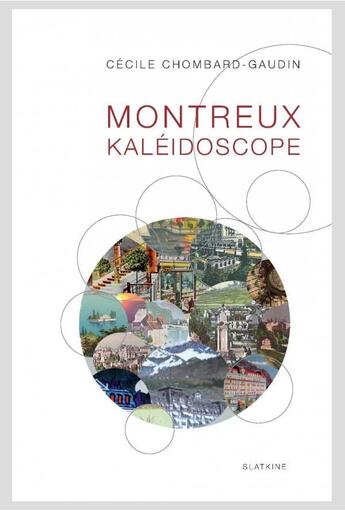 Couverture du livre « Montreux kaléidoscope » de Cecile Chombard-Gaudin aux éditions Slatkine