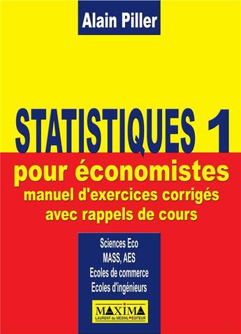 Couverture du livre « Statistique t.1 : manuel d'exercices corrigés » de Alain Piller aux éditions Maxima