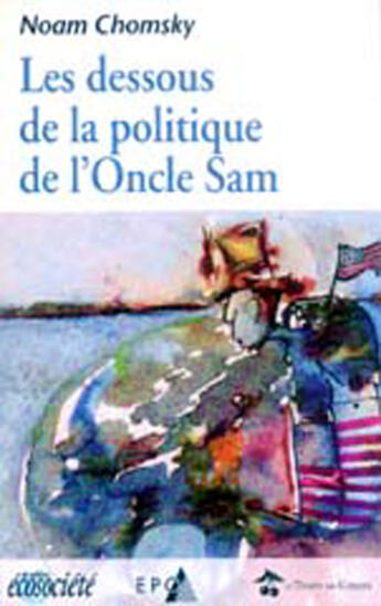 Couverture du livre « La politique de l'oncle sam » de Noam Chomsky aux éditions Le Temps Des Cerises