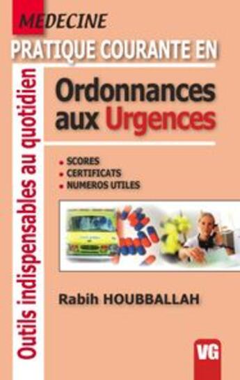 Couverture du livre « Ordonnances aux urgences » de Rahib Houbballah aux éditions Vernazobres Grego