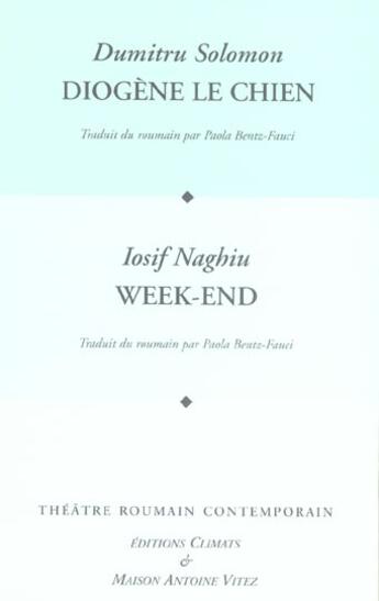 Couverture du livre « Diogene le chien ; week-end » de Iosif Naghiu et Dumitru Solomon aux éditions Climats