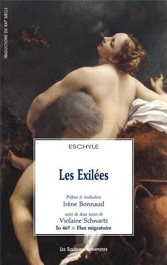 Couverture du livre « Les exilées ; Io 467 ; flux migratoire » de Violaine Schwartz et Eschyle aux éditions Solitaires Intempestifs