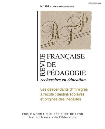 Couverture du livre « Revue française de pédagogie, n° 191/2015 : Les descendants d'immigrés à l'école : destins scolaires et origines des inégalités » de Fo Felouzis Georges aux éditions Ens Lyon