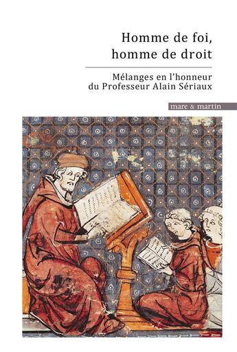 Couverture du livre « Homme de foi, homme de droit : mélanges en l'honneur du Professeur Alain Sériaux » de Vincent Egea et Collectif aux éditions Mare & Martin