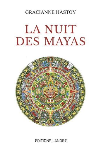 Couverture du livre « La nuit des Mayas » de Gracianne Hastoy aux éditions Lanore