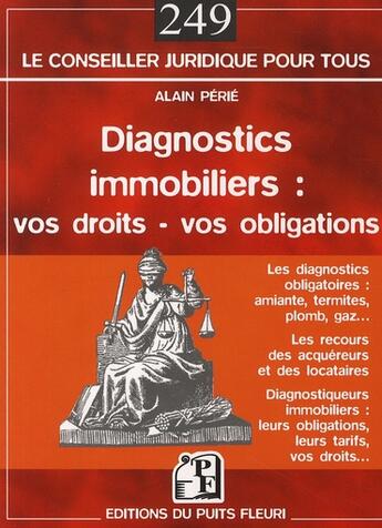 Couverture du livre « Diagnostics immobiliers : vos droits, vos obligations, les pièges à éviter » de Alain Perie aux éditions Puits Fleuri