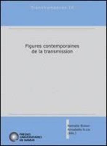 Couverture du livre « Figures contemporaines de la transmission » de Burnay Et Klein aux éditions Pu De Namur