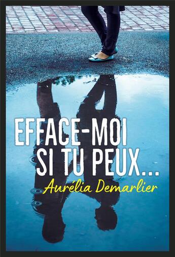 Couverture du livre « Efface-moi si tu peux » de Aurelia Demarlier aux éditions Alice