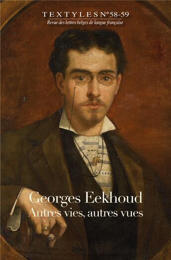 Couverture du livre « Georges Eekhoud ; autres vies, autres vues » de  aux éditions Ker Textyles