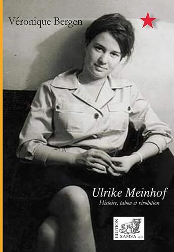 Couverture du livre « Ulrike Meinhof ; histoire, tabou et révolution » de Veronique Bergen aux éditions Samsa