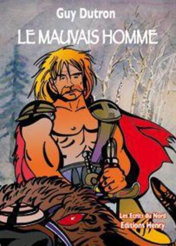 Couverture du livre « Le mauvais homme » de Guy Dutron aux éditions Editions Henry