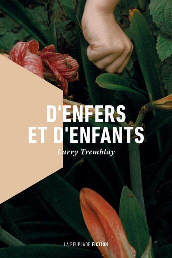 Couverture du livre « D'enfers et d'enfants » de Larry Tremblay aux éditions La Peuplade