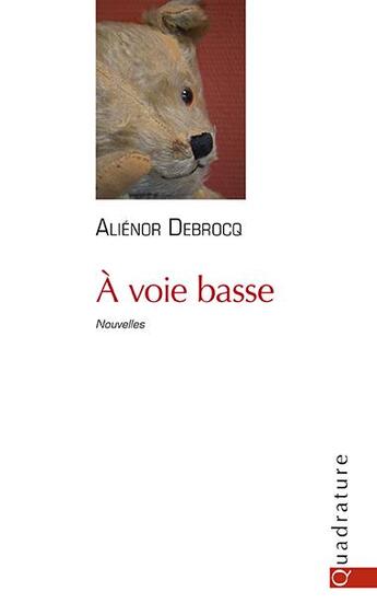 Couverture du livre « À voie basse » de Alienor Debrocq aux éditions Quadrature