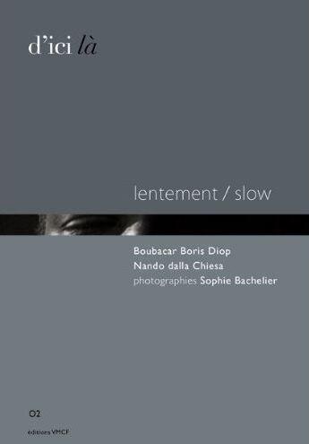 Couverture du livre « Lentement / slow » de Boubacar Boris Diop et Nando Dalla Chiesa et Sophie Bachelier aux éditions Vmcf