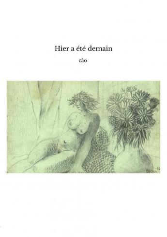 Couverture du livre « Hier a été demain » de Cao aux éditions Thebookedition.com