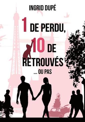 Couverture du livre « Un de perdu, dix de retrouvés » de Ingrid Dupe aux éditions Books On Demand