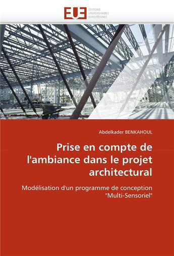 Couverture du livre « Prise en compte de l'ambiance dans le projet architectural » de Benkahoul-A aux éditions Editions Universitaires Europeennes