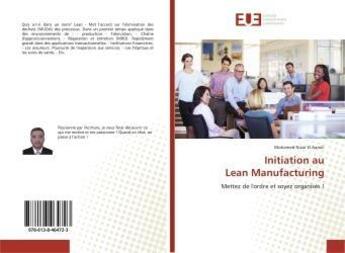 Couverture du livre « Initiation au Lean Manufacturing : Mettez de l'ordre et soyez organisés ! » de Mohamed Nizar aux éditions Editions Universitaires Europeennes