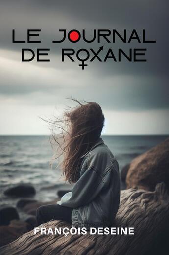 Couverture du livre « Le journal de Roxane » de Francois Deseine aux éditions Atramenta