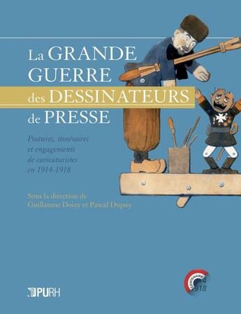 Couverture du livre « La grande guerre des dessinateurs de presse - postures, itineraires et engagements de caricaturistes » de Pascal Dupuy aux éditions Pu De Rouen